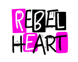 Graffiti grunge urban street art. Rebel heart. Punk retro style slogan. Spray effect for print tee and poster design. Cyberpunk artwork design. 80s, 90s, 00s style.