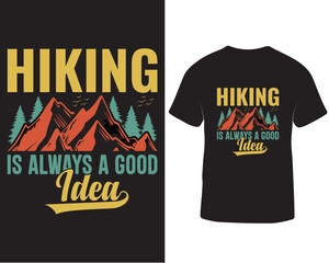 Hiking is always a good idea hiking t-shirt design, Hiking t-shirt design quotes