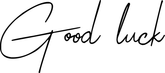 Good luck black text. Good luck handwritten font. Good luck vector text.