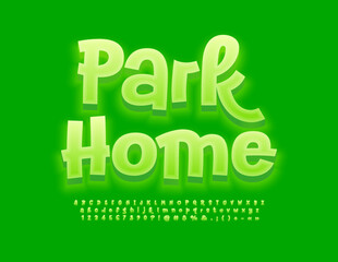 Vector bright emblem Park Home with handwritten Alphabet Letters, Numbers and Symbols set. Green artistic Font