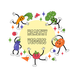 Healthy veggies phrase with vegetables are doing exercise or dancing. Place for text. Retro cartoon characters design. Vector illustration.
