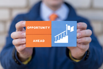 Concept of opportunities success business career. Opportunity ahead.