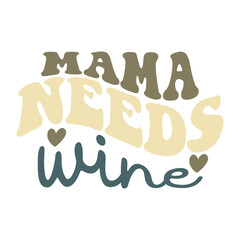 Mama Needs Wine