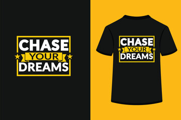 Chase Your Dreams Tshirt Design