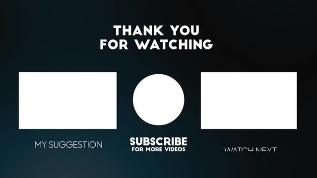 Animation of YouTube end screen, 'thank you for watching' message text as long with 'my suggestion' and 'watch next' boxes.