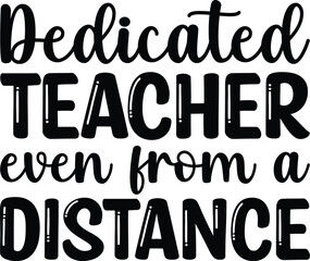 Dedicated Teacher Even From A Distance SVG