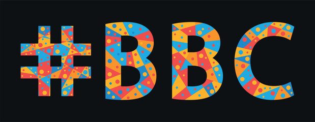 BBC Hashtag. Mosaic isolated text. Letters from pieces of triangles, polygons and bubbles. Trendy popular Hashtag  BBC for Adult big black cock, t-shirt, poster, banner, flyer. © VeVe