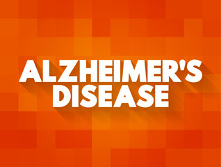 Alzheimer's Disease is a neurodegenerative disease that usually starts slowly and progressively worsens, text concept background