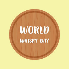 World Whisky Day  . Design suitable for greeting card poster and banner