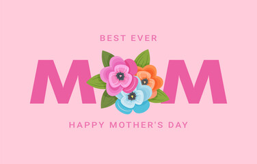 Mother's day elegant pink banner vector. Bouquet flowers, greeting text Best Mom Ever in the center