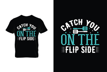 Fototapeta premium Catch You On The Flip Side BBQ vector typography t-shirt design. Perfect for print items and bags, posters, cards, vector illustration.