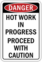 Hot work area sign and labels hot work in progress, proceed with caution