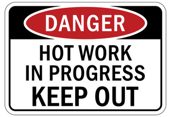 Hot work area sign and labels hot work in progress. Keep out