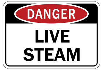 Hot steam warning sign and labels live steam