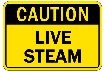 Hot steam warning sign and labels live steam
