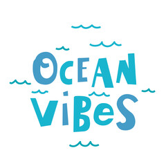 Vector trendy hand lettering Ocean vibes. Poster design for interior decoration. Motivation and inspiration quote isolated on white background. Phrase for postcard.