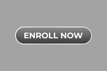 Enroll Now Button. Speech Bubble, Banner Label Enroll Now