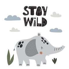 Cute elephant with the inscription STAY WILD on a white background. Vector baby illustration for your design