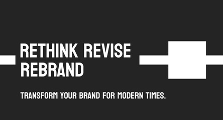 Rethink Revise Rebrand - a process to update and refresh a brand.