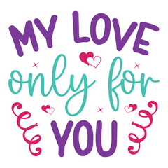 Funny Colorful Love Sticker Typography on White Background for Print on Demand Industry. T-shirt Saying for Lovely Couple on  Happy Valentine's Day.