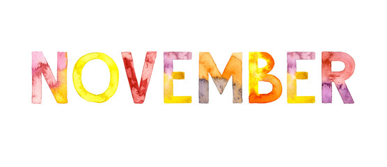 Watercolor hand drawn lettering isolated. Handwritten message. November colored text. Can be used as a print for cards, banner or poster.