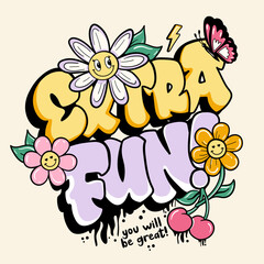 Extra fun graffiti slogan with cute daisies illustration. Vector graphic design for t-shirt
 - obrazy, fototapety, plakaty