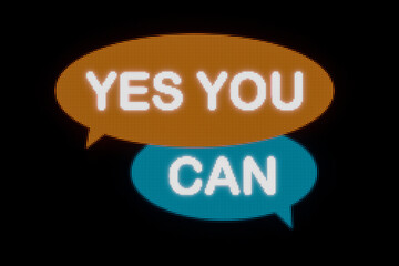 Yes you can. LED screen, speech bubble in orange and blue and the text, yes you can. Encouragement, mindset, inspiration, motivation, advice, chance and believe in yourself.