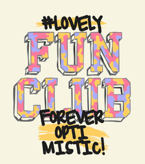 fun club typography slogan for t shirt printing, tee graphic design, vector illustration.