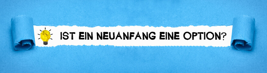 Ist ein Neuanfang eine Option?	