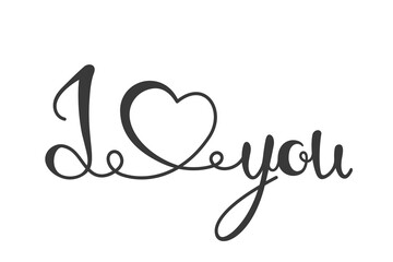 I love you lettering isolated on white background. Calligraphy card.  I heart you. Hand drawn design elements. Vector illustration