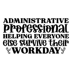 Administrative professional helping everyone else survive their workday svg