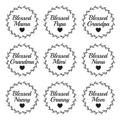 blessed mama, papa, grandpa, grandma, mimi, nana, family bundle inspirational quote, motivational quotes, illustration lettering quotes