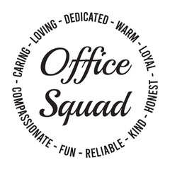 office squad, caring, loving, dedicated, warm, loyal, honest, kind, reliable, fun, compassionate, caring, inspirational quote, motivational quotes, illustration lettering quotes