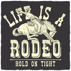A design for a t-shirt or poster featuring an illustration of a cowboy riding a horse and a text composition