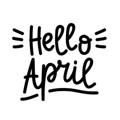 Hand drawn lettering Hello April isolated on white background, vector illustration