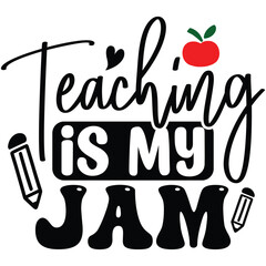 Teaching Is My Jam T shirt design Vector File