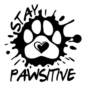 Stay Pawsitive with ink blot. Design for cat and dog lovers.	