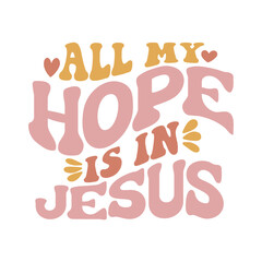 All My Hope is in Jesus