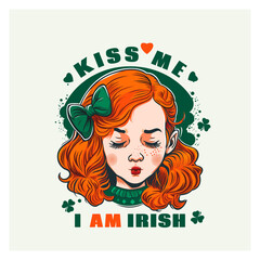 A cute red-haired Irish girl pursed her lips in a bow in anticipation of a kiss. Kiss me I am Irish. St. Patricks Day design. Vector illustration
