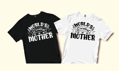 World's Greatest Mother, SVG T-shirt Design, SVG Design, T-shirt Design