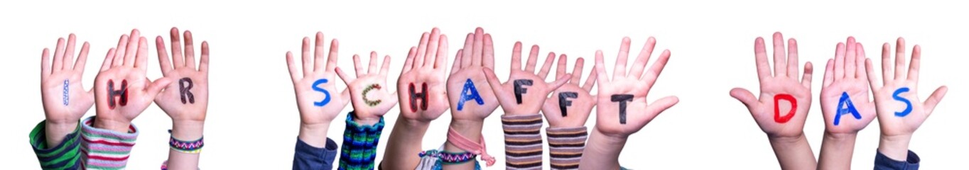 Children Hands Building Ihr Schafft Das Means You Can Do It, Isolated Background