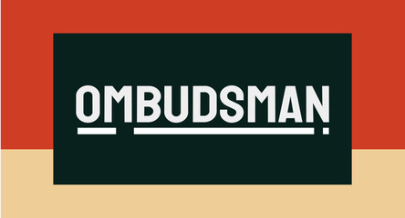 Ombudsman - A mediator between an organization and its customers or clients.