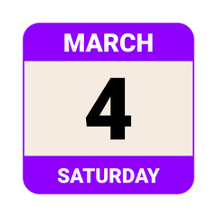 4 March, Saturday. Date template. Useful design for calendar or event promotion. Vector illustration EPS 10 File