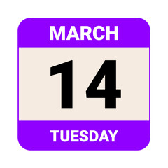 14 March, Tuesday. Date template. Useful design for calendar or event promotion. Vector illustration EPS 10 File