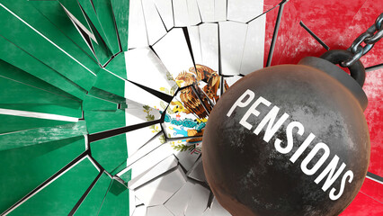 Pensions and Mexico, destroying economy and ruining the nation. Pensions wrecking the country and causing  general decline in living standards.,3d illustration