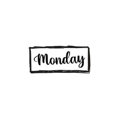 Fototapeta premium Monday - handwritten quote in a text box. Lettering message. Hand drawn typography, calligraphy on a white background EPS Vector
