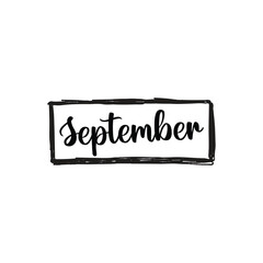 September - handwritten quote in a text box. Lettering message. Hand drawn typography, calligraphy on a white background EPS Vector