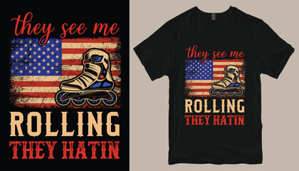 they see me rolling they hatin t shirt design .