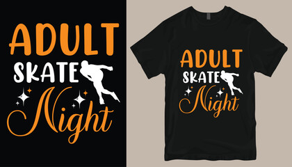 adult skate night t shirt design .