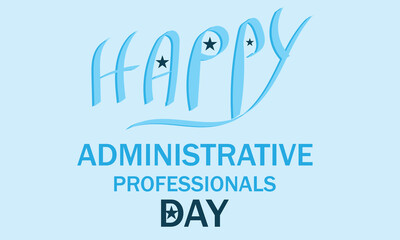 Happy Administrative Professionals Day. Template for background, banner, card, poster 